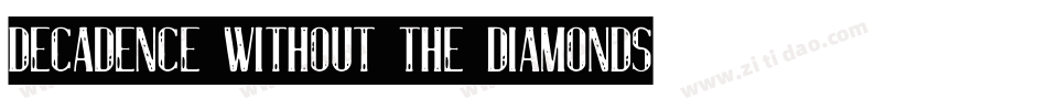 decadence without the diamonds字体转换